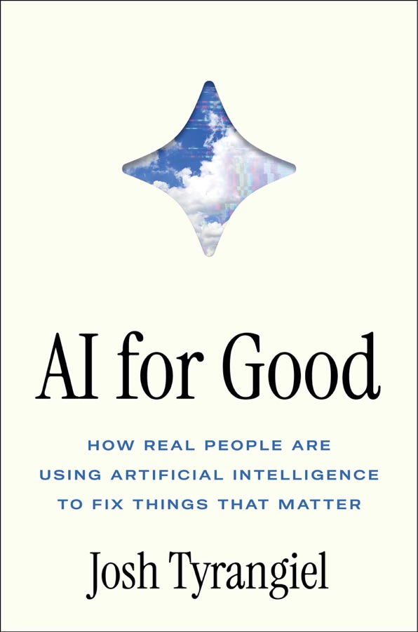 AI for Good: How Real People Are Using Artificial Intelligence to Fix Things That Matter cover
