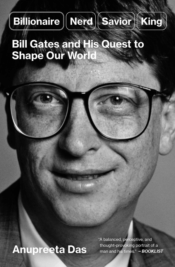 Billionaire, Nerd, Savior, King: Bill Gates and His Quest to Shape Our World cover