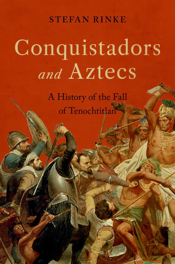 Conquistadors and Aztecs: A History of the Fall of Tenochtitlan cover