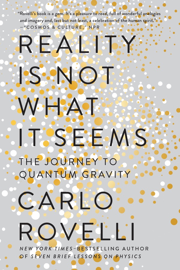 Reality Is Not What It Seems: The Journey to Quantum Gravity cover