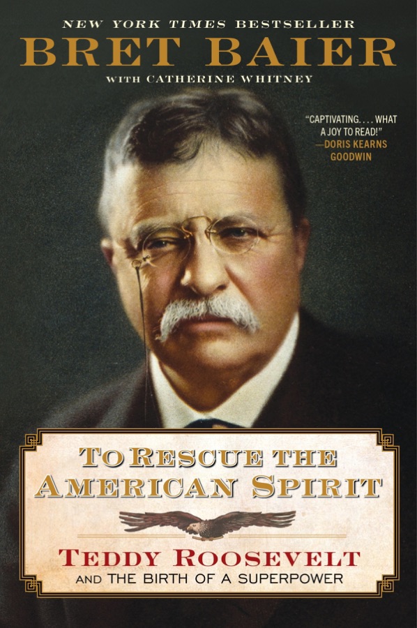 To Rescue the American Spirit: Theodore Roosevelt and the Birth of a Superpower cover